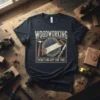Woodworking There's No App For That t-shirt featuring a saw, hammer, and chisel graphic