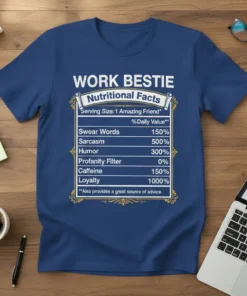 Work Bestie Nutritional Facts t-shirt design with detailed breakdown of humor, sarcasm, and loyalty percentages