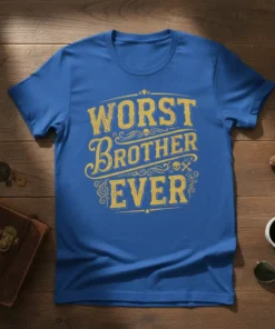 Worst Brother Ever text in distressed gold font on a blue t-shirt, featuring subtle skull and crossbones graphics