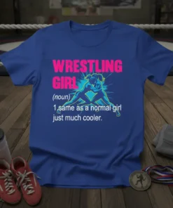 Wrestling Girl 1 same text design featuring bold typography on quality t-shirt