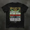 T-shirt with the full quote "Walk Into The Club Whaddup I Got A... Oh God, Oh No! Wrong Building I'm