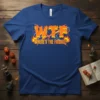 WTF WHERE'S THE FIREBALL? text design with fire and lightning graphics on a blue t-shirt