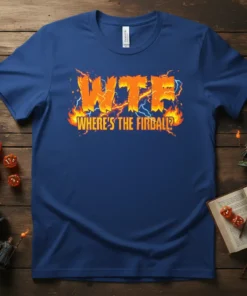 WTF WHERE'S THE FIREBALL? text design with fire and lightning graphics on a blue t-shirt