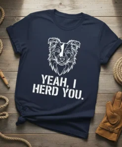 Yeah, I Herd You. Border Collie dog graphic tee with geometric design