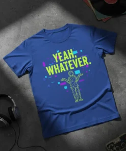 YEAH, WHATEVER. quote on a blue t-shirt with a geometric figure shrugging and pixelated graphics
