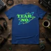 YEAH... NO! text design in bold green and blue with lightning bolt graphics on a navy blue t-shirt