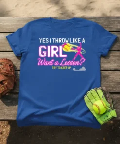 Softball player graphic with "Yes I Throw Like A Girl Want a Lesson? Try to Keep Up" text on a