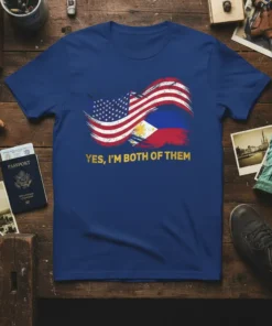 T-shirt with "YES, I'M BOTH OF THEM" text below intertwined American and Philippines flags