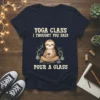 Funny sloth wearing yoga pants, holding wine, with text "Yoga Class I Thought You Said Pour A Glass" on a