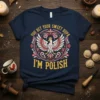 Navy t-shirt with "You Bet Your Sweet Dupa I'm Polish" text and a detailed Polish eagle graphic in red, white
