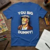 You Big Dummy! quote t-shirt design with a colorful illustration of a man wearing a flat cap