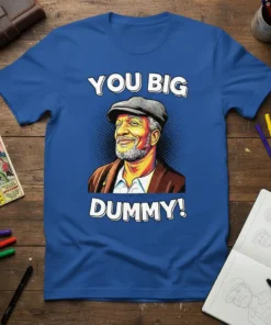 You Big Dummy! quote t-shirt design with a colorful illustration of a man wearing a flat cap