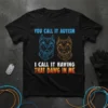 T-shirt design featuring the quote "YOU CALL IT AUTISM I CALL IT HAVING THAT DAWG IN ME" with blue and