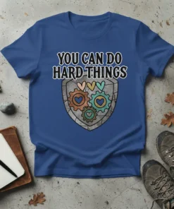 You Can Do Hard Things quote t-shirt with gears and hearts design in a shield graphic