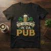 You Can Find Me In Da Pub T-Shirt design featuring a beer mug, shamrocks, and bold lettering