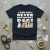 T-shirt with white text "You Can Never Have Too Many Dogs" above a line of cartoon dog breeds including a