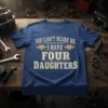 Dad T-Shirt with text "You Can't Scare Me I Have Four Daughters" in distressed font, featuring heart graphics