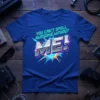 Blue t-shirt with "YOU CAN'T SPELL AWESOME WITHOUT ME!" graphic in metallic letters and neon outlines