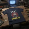 You Friday unique graphic design printed on comfortable cotton t-shirt