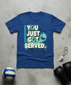 Blue t-shirt with "YOU JUST GOT SERVED." text in green and white, featuring a stylized volleyball graphic with flames