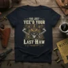 Cowboy bear wearing a hat and bandana, holding two pistols, with text "You Just Yee'd Your Last Haw" on a