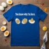 Blue t-shirt with "You know why I'm here." text and illustrations of decorative deviled eggs