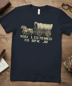 Retro wagon and horses graphic with text "YOU LISTENED TO RFK JR" on a navy t-shirt