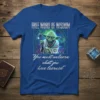 Yoda character from Star Wars with quote "You must unlearn what you have learned" on a blue t-shirt