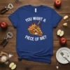 Funny "You Want A Piece Of Me?" pie t-shirt design with flames and whisk graphic