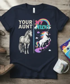 Your Aunt My Aunt Horse Unicorn eye-catching graphic design printed on comfortable cotton t-shirt