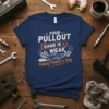 Navy blue t-shirt with white and orange text reading "Your Pullout Game Is Weak" and "Happy Father's Day" featuring a