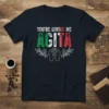 T-shirt with "YOU'RE GIVING ME AGITA" text in Italian flag colors, with hand gesture graphic and floral accents