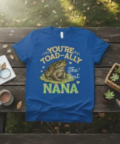 Blue t-shirt with "You're TOAD-ALLY The Best NANA" text and a toad graphic, perfect for grandmothers