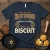 YOU'VE JUST BUTTERED YOUR LAST BISCUIT T-Shirt with vintage revolvers and cactus graphic