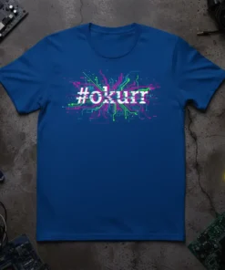 Blue t-shirt with "#okurr" in white glitch text over a pink and green circuit board graphic